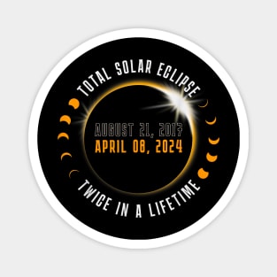 TWICE IN A LIFETIME America Totality 40824 Solar Eclipse Gift For Men Women Magnet